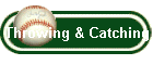Throwing & Catching